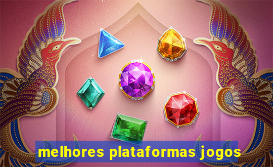 melhores plataformas jogos